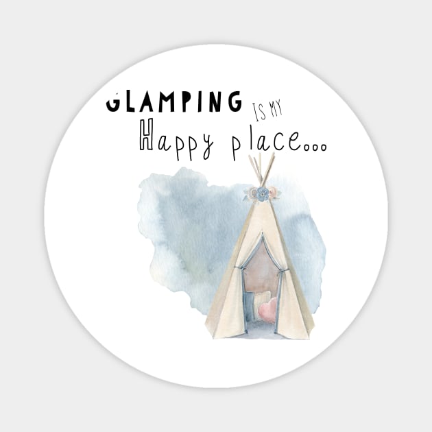 Glamping is my happy place Magnet by Madeinthehighlands